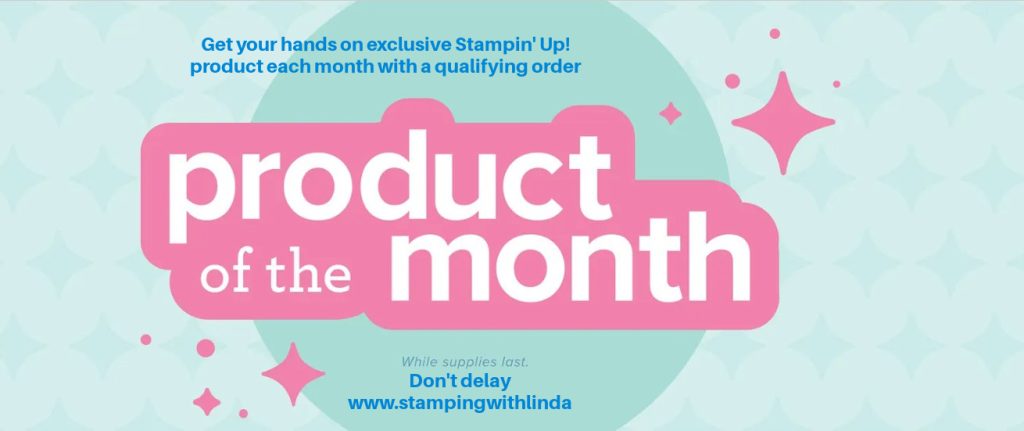 Get new exclusive paper crafting supplies through Stampin' Up!'s Product of the Month program.